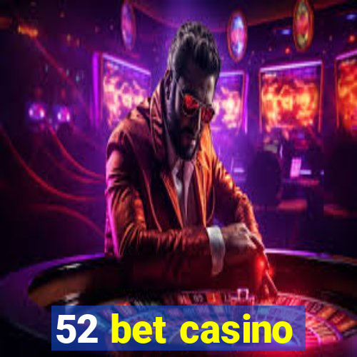 52 bet casino